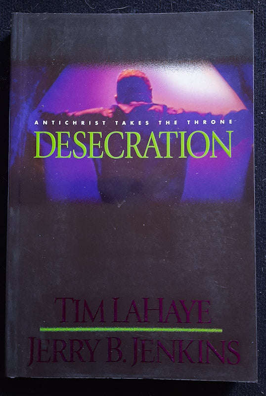 Desecration (Left Behind #9) (Tim Lahaye And Jerry B. Jenkins)