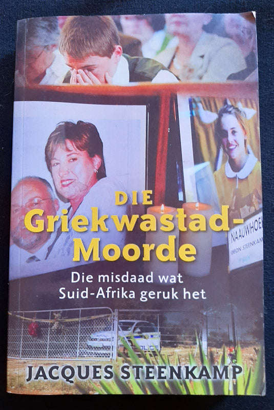 Die Griekwastad Moorde: Die Misdaad Wat Suid-Afrika Geruk Het (Jacques Steenkamp)