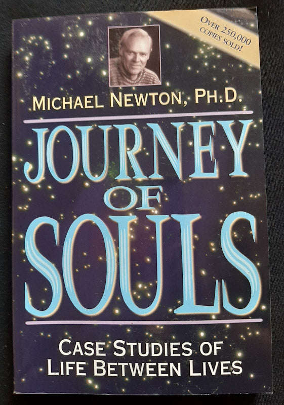 Journey Of Souls: Case Studies Of Life Between Lives (Michael Newton)