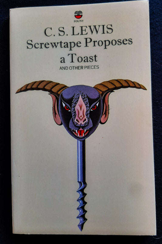 Screwtape Proposes A Toast (C.S. Lewis)