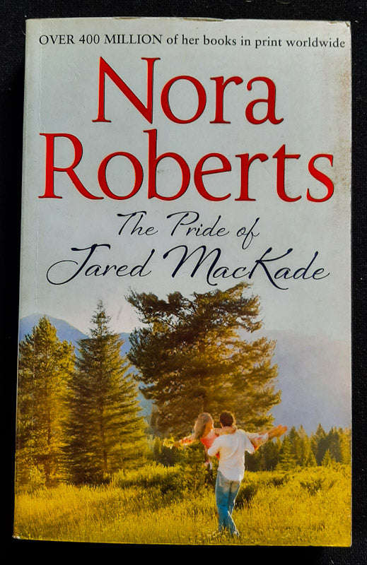 The Pride Of Jared Mackade (The Mackade Brothers #2) (Nora Roberts)