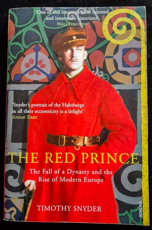 Snyder, Timothy - The Red Prince: The Fall Of A Dynasty And The Rise Of Modern Europe (Timothy Sn...