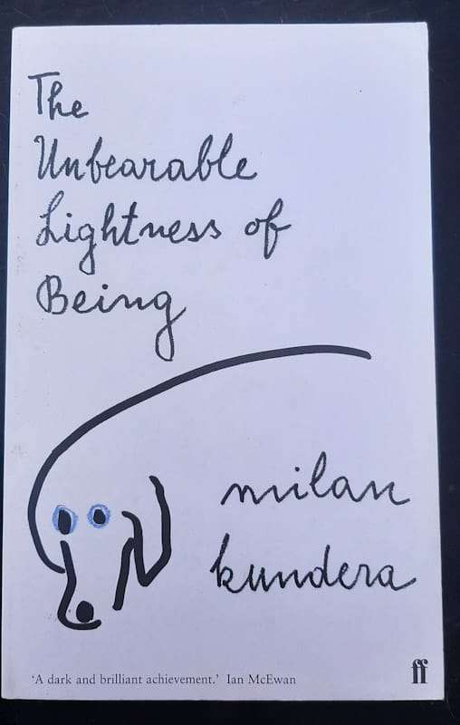The Unbearable Lightness of Being (Milan Kundera)