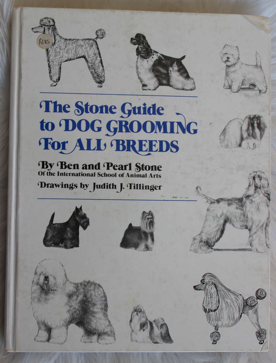 The Stone Guide to dog grooming for all breeds (Ben and Pearl Stone)