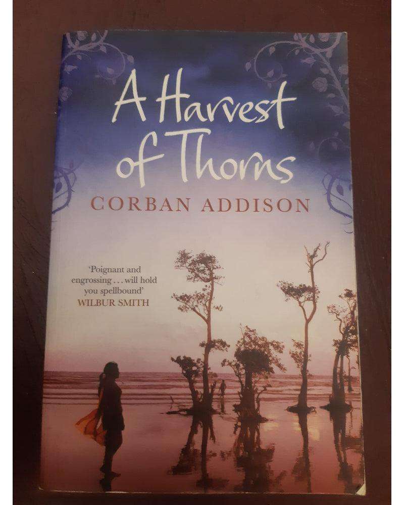 A Harvest Of Thorns (Corban Addison)