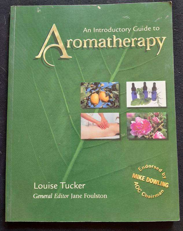 An Introductory Guide To Aromatherapy (Louise Tucker  )