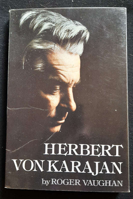 Herbert Von Karajan: A Biographical Portrait (Roger Vaughan)