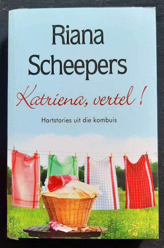 Katriena, Vertel! (Riana Scheepers)