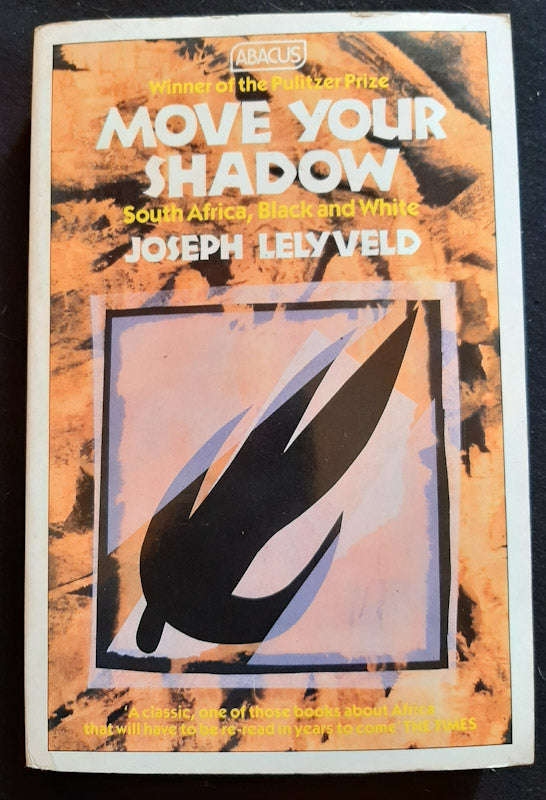 Move Your Shadow: South Africa, Black And White (Joseph Lelyveld  )