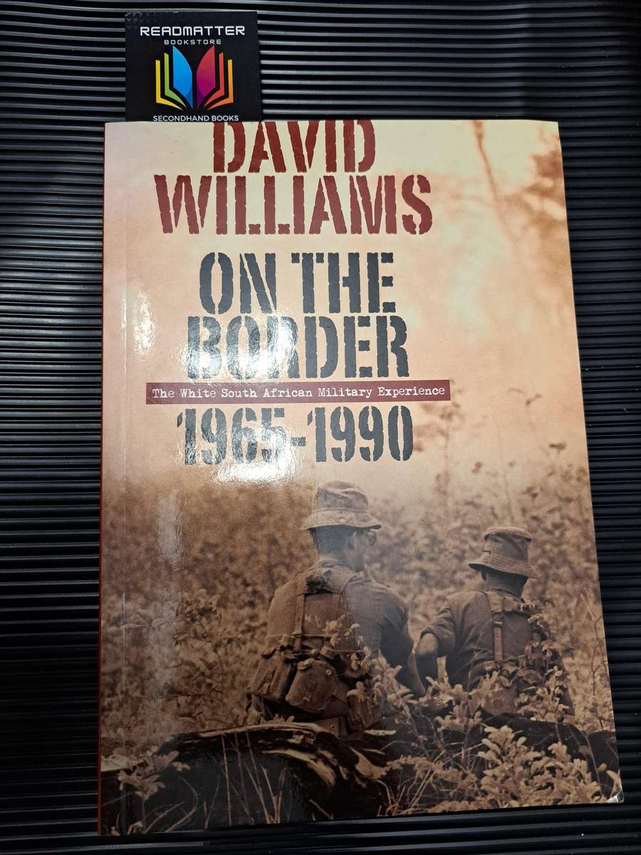 On The Border 1965-1990 : The White South African Military Experience Williams, David