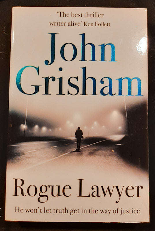 Rogue Lawyer (Rogue Lawyer #1) (John Grisham)
