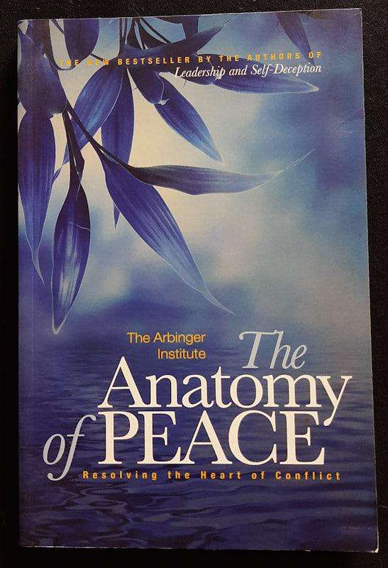 The Anatomy Of Peace: Resolving The Heart Of Conflict (Medium Paperback)