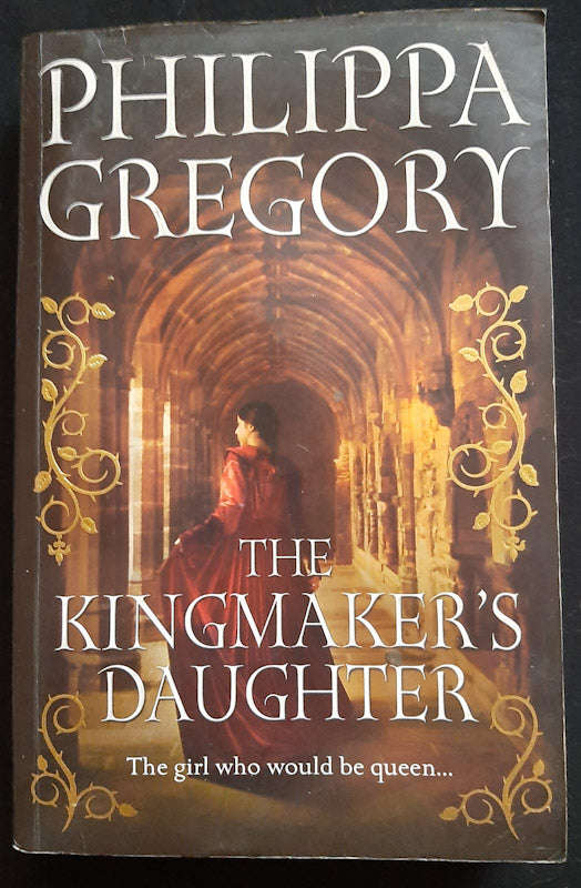 The Kingmaker'S Daughter (The Plantagenet And Tudor Novels #4) (Philippa Gregory)