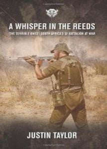 A Whisper In The Reeds: South Africa's 32 Battalion At War   -   Justin Taylor
