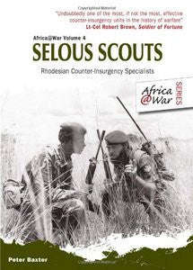Selous Scouts: Rhodesian Counter-Insurgency Specialists (Peter Baxter)