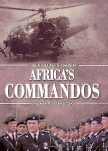 Africa's Commandos: The Rhodesian Light Infantry   -   Mark Adams & Chris Cocks
