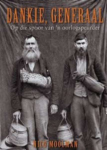 Dankie Generaal: Op die spoor van 'n oorlogspeurder - Nico Moolman