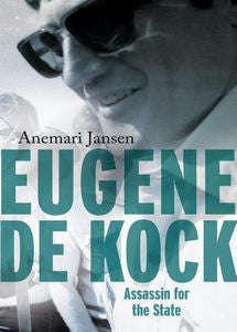 Eugene de Kock: Assassin for the State  - Anemari Jansen - Softcover
