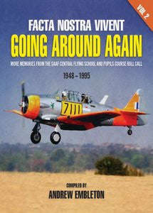 Facta Nostra Vivent: Going Around Again - More Memories from The SAAF Central Flying School and P...