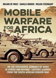 Mobile Warfare for Africa: On the Successful Conduct of Wars in Africa and Beyond - (Roland de Vr...