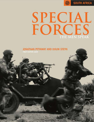 SPECIAL FORCES: The Men Speak - Jonathan Pittaway & Douw Steyn