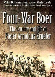 Four-War Boer: The Century And Life Of Pieter Arnoldus Krueler
