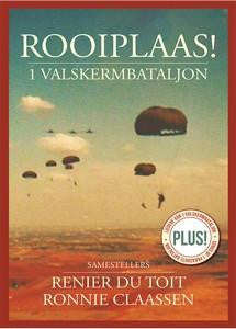 Rooiplaas!: 1 Valskermbataljon - Renier du Toit & Ronnie Claassen