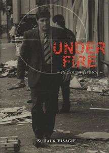 Under Fire in South Africa - Schalk Visagie