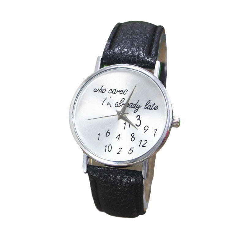 Black strap watch, "Who cares im already late"