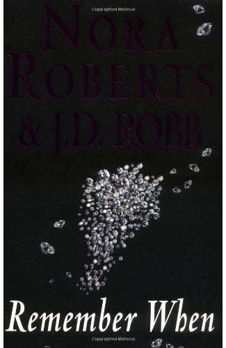 Roberts, Nora; Robb, J.D. - Remember When