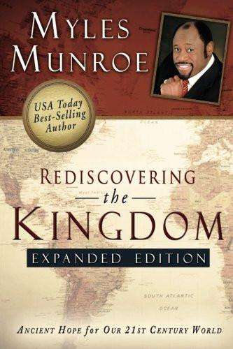 Rediscovering the Kingdom(Expanded Edition) Paperback  Dr Myles Munroe