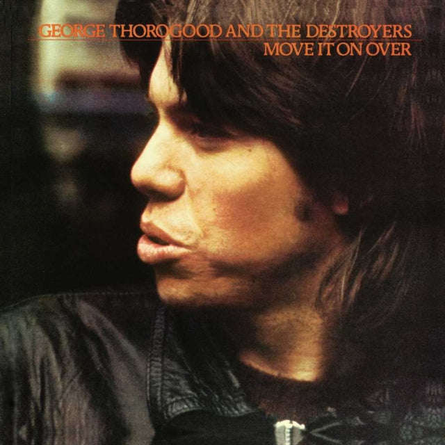 George Thorogood & The Destroyers - Move It On Over (CD) (US Import)