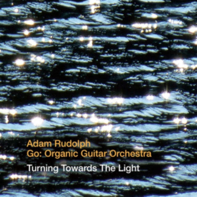 Adam Rudolph / Go: Organic Guitar Orchestra - Turning Towards The Light (CD) (US Import)