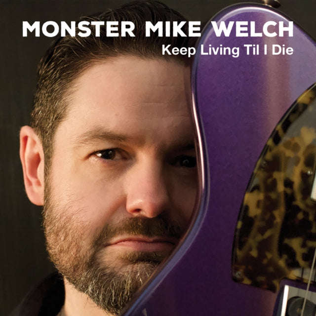 Monster Mike Welch - Keep Livinng Til I Die (CD) (US Import)