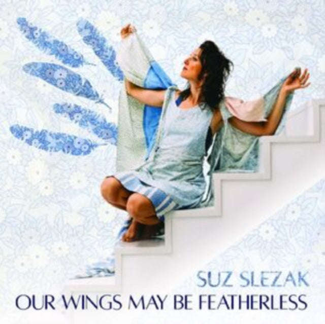 Suz Slezak - Our Wings May Be Featherless (CD) (US Import)