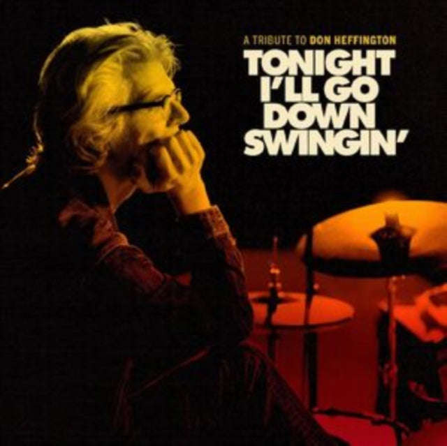 Various Artists - Tonight I'll Go Down Swingin: A Tribute To Don Heffington (CD) (US Import)