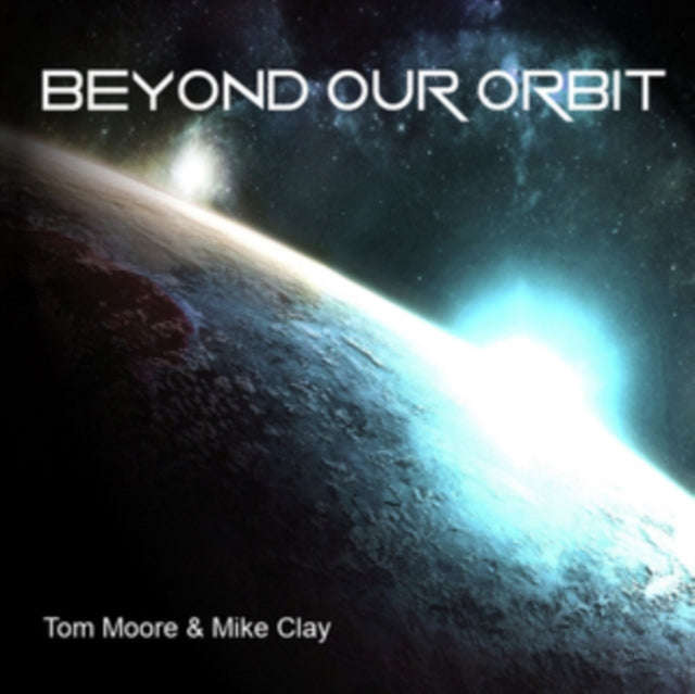 Tom Moore & Mike Cla - Beyond Our Orbit (CD) (US Import)