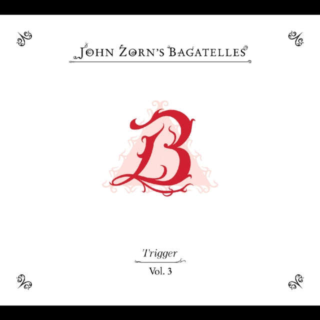 John Zorn - The Bagatelles Vol. 3TRIGGER (CD) (US Import)