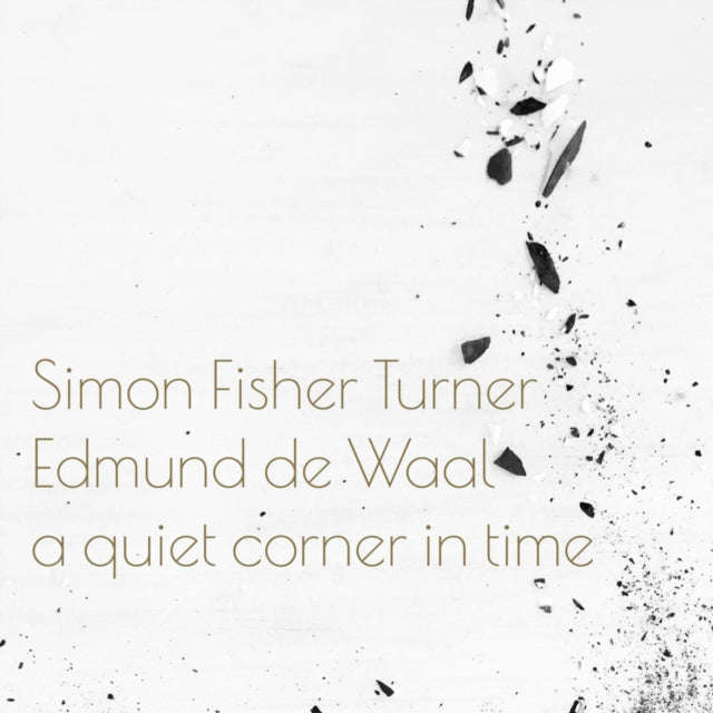 Simon Fisher Turner & Edmund De Waal - Quiet Corner In Time (CD) (US Import)