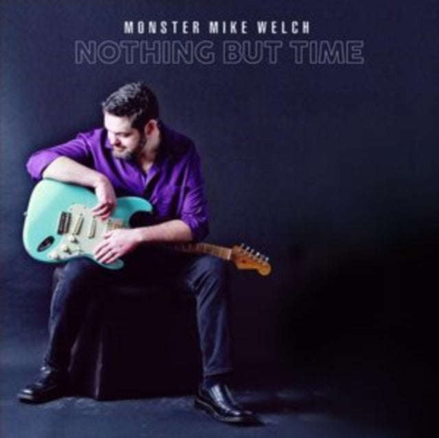 Monster Mike Welch - Nothing But Time (CD) (US Import)