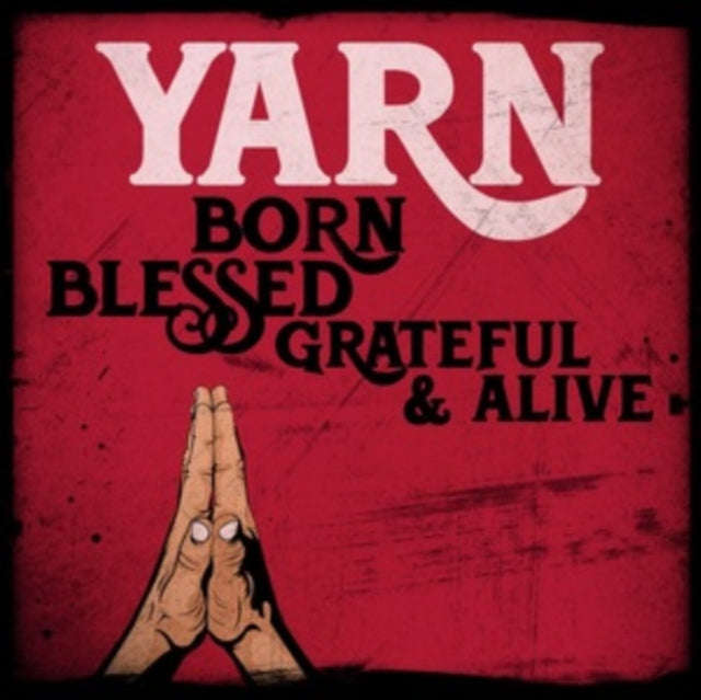 Yarn - Born Blessed Grateful & Alive (CD) (US Import)