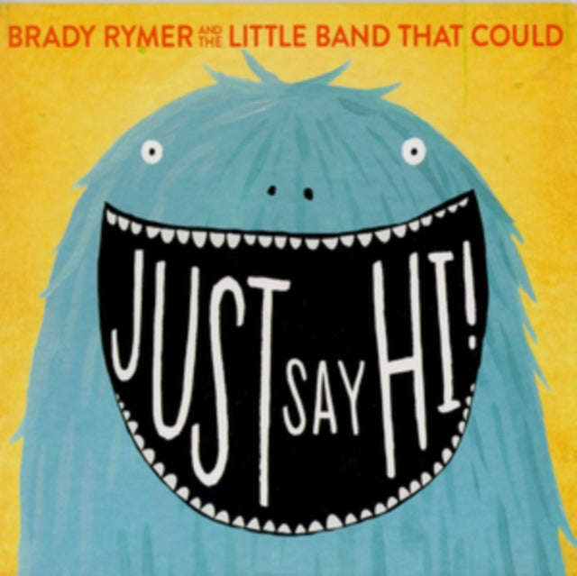 Brady And The Little Band That Could Rymer - Just Say Hi (CD) (US Import)