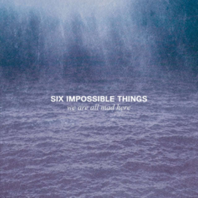 Six Impossible Things - We Are All Mad Here (CD) (US Import)