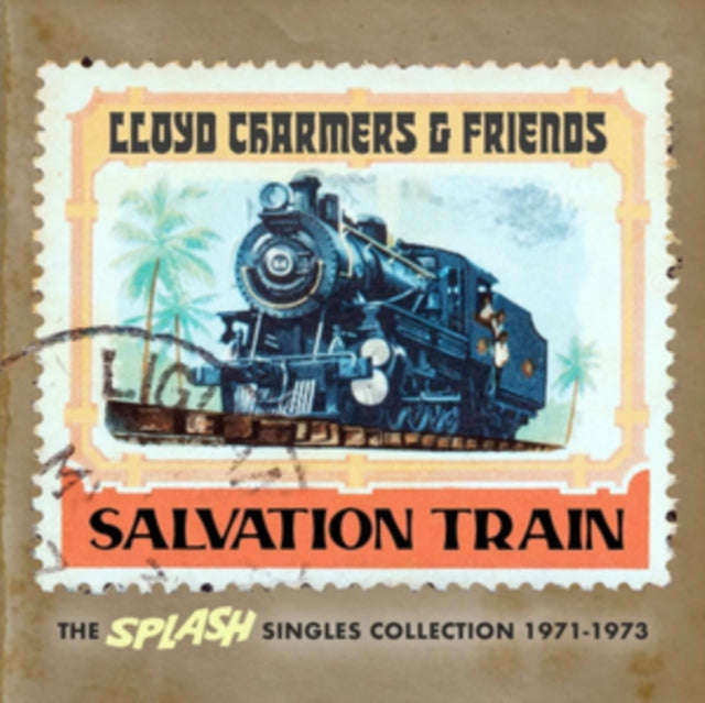 Various Artists - Lloyd Charmers & Friends - Salvation Train - The Splash Singles Collection 1971...