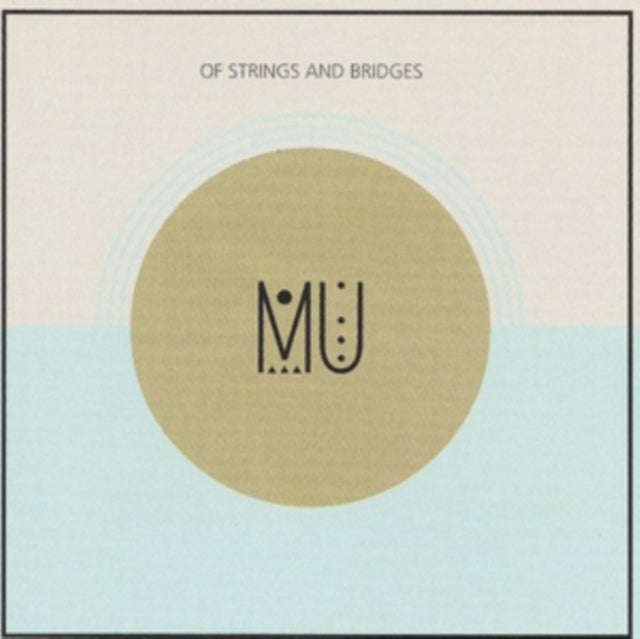 Mu - Of Strings And Bridges (CD) (US Import)