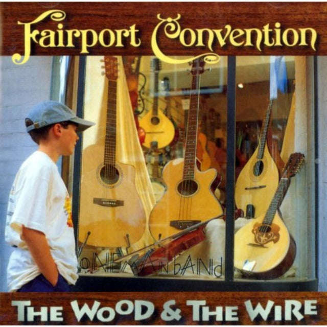 Fairport Convention - Wood & The Wire (CD) (US Import)