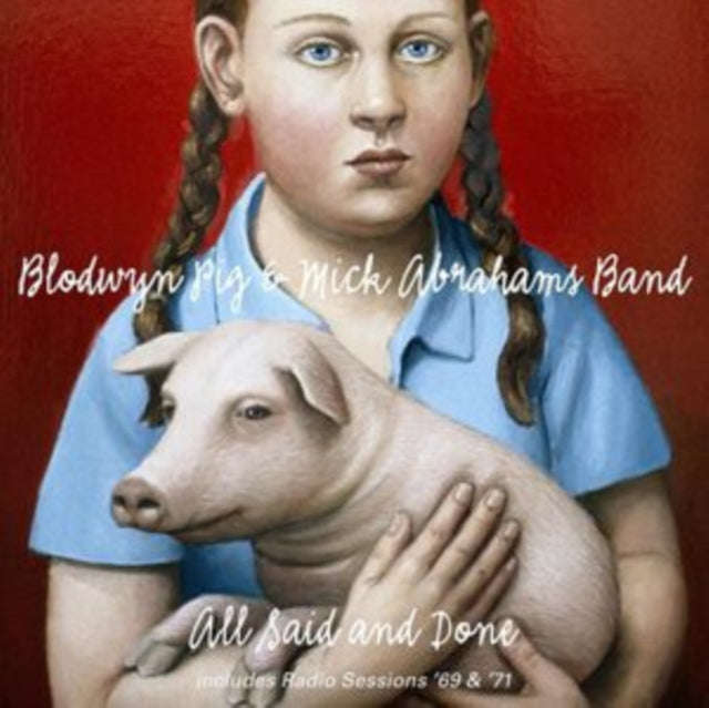 Blodwyn Pig & Mick Abrahams Band - All Said & Done & Radio Sessions 69 & 71 (3CD) (CD) (US Import)