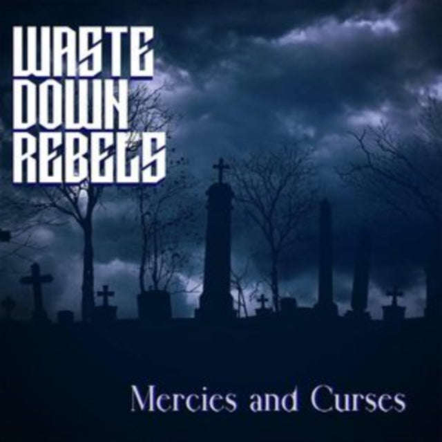 Waste Down Rebels - Mercies & Curses (CD) (US Import)