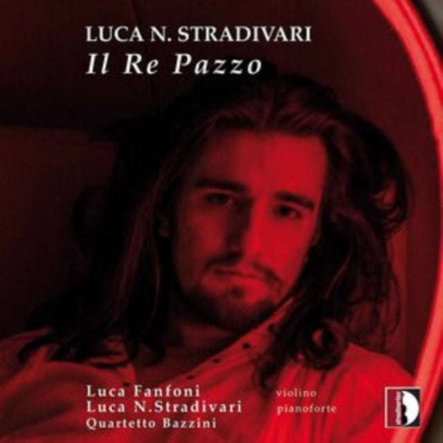 Luca Natali Stradivari; Luca Fanfoni; Quartetto Bazzini - Il Re Pazzo (CD) (US Import)