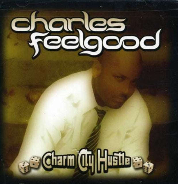 Charles Feelgood - Charm City Hustle (CD)